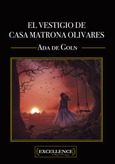 Portada de: El vestigio de casa matrona olivares