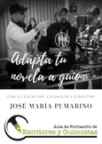 Portada de: Adapta tu novela a guion con José María Pumarino