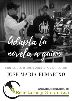 Adapta tu novela a guion con José María Pumarino