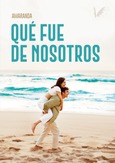 Qué fue de nosotros