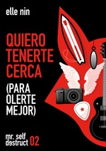 Quiero tenerte cerca (para olerte mejor)