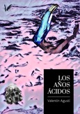 Los años ácidos Portada de: Los años ácidos