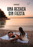 Una resaca sin fiesta Portada de: Una resaca sin fiesta