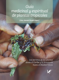 Guía medicinal y espiritual de plantas tropicales